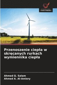 bokomslag Przenoszenie ciepla w skr?canych rurkach wymiennika ciepla