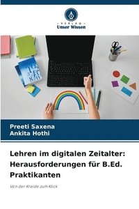 bokomslag Lehren im digitalen Zeitalter: Herausforderungen für B.Ed. Praktikanten