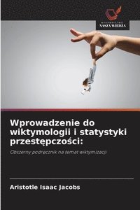bokomslag Wprowadzenie do wiktymologii i statystyki przest?pczo?ci
