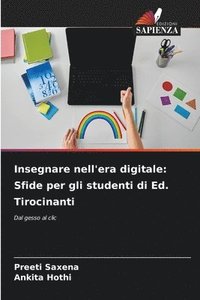 bokomslag Insegnare nell'era digitale: Sfide per gli studenti di Ed. Tirocinanti