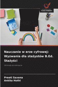 bokomslag Nauczanie w erze cyfrowej: Wyzwania dla sta?ystów B.Ed. Sta?y?ci