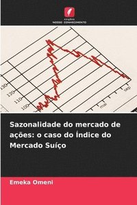 bokomslag Sazonalidade do mercado de ações: o caso do Índice do Mercado Suíço