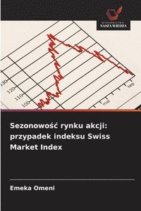 bokomslag Sezonowo?c rynku akcji: przypadek indeksu Swiss Market Index