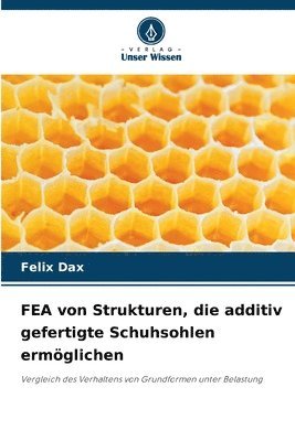 FEA von Strukturen, die additiv gefertigte Schuhsohlen ermöglichen
