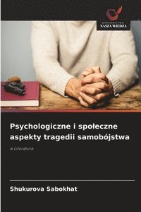 bokomslag Psychologiczne i spoleczne aspekty tragedii samobójstwa