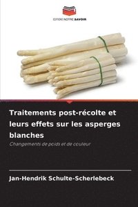 bokomslag Traitements post-récolte et leurs effets sur les asperges blanches