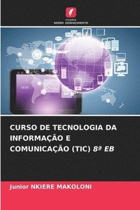 bokomslag CURSO DE TECNOLOGIA DA INFORMAÇÃO E COMUNICAÇÃO (TIC) 8ª EB