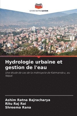 Ashim Ratna Bajracharya, Ritu Raj Rai, Shreema Rana - Hydrologie urbaine et gestion de l'eau, Häftad