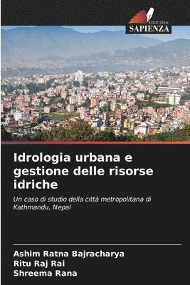 Ashim Ratna Bajracharya, Ritu Raj Rai, Shreema Rana - Idrologia urbana e gestione delle risorse idriche, Häftad