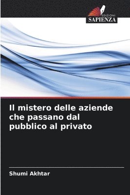 Shumi Akhtar - mistero delle aziende che passano dal pubblico al privato, Häftad