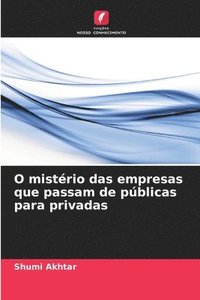 bokomslag O mistério das empresas que passam de públicas para privadas
