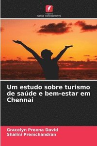 bokomslag Um estudo sobre turismo de saúde e bem-estar em Chennai