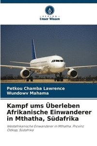 bokomslag Kampf ums Überleben Afrikanische Einwanderer in Mthatha, Südafrika