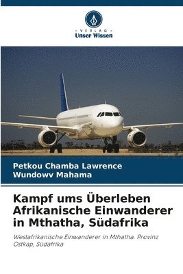 bokomslag Kampf ums Überleben Afrikanische Einwanderer in Mthatha, Südafrika