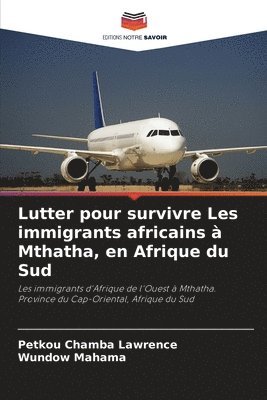 bokomslag Lutter pour survivre Les immigrants africains à Mthatha, en Afrique du Sud