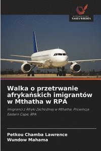 bokomslag Walka o przetrwanie afryka?skich imigrantów w Mthatha w RPA