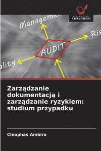 bokomslag Zarz?dzanie dokumentacj? i zarz?dzanie ryzykiem