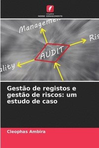 bokomslag Gestão de registos e gestão de riscos: um estudo de caso