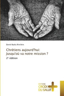 bokomslag Chrétiens aujourd'hui: Jusqu'où va notre mission ?
