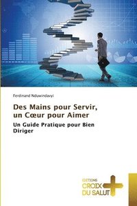 bokomslag Des Mains pour Servir, un Coeur pour Aimer