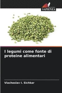 bokomslag I legumi come fonte di proteine alimentari