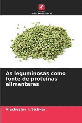 bokomslag As leguminosas como fonte de proteínas alimentares