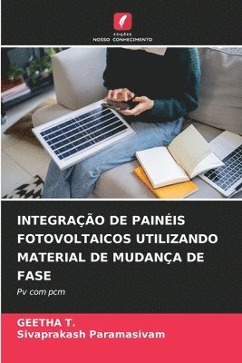 bokomslag INTEGRAÇÃO DE PAINÉIS FOTOVOLTAICOS UTILIZANDO MATERIAL DE MUDANÇA DE FASE