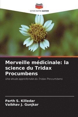 bokomslag Killedar, P: Merveille médicinale: la science du Tridax Proc