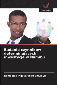 bokomslag Badanie czynników determinuj¿cych inwestycje w Namibii