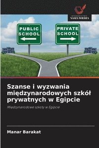bokomslag Szanse i wyzwania mi¿dzynarodowych szkó¿ prywatnych w Egipcie