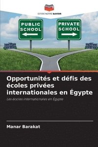bokomslag Opportunités et défis des écoles privées internationales en Égypte