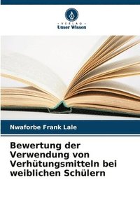 bokomslag Bewertung der Verwendung von Verhütungsmitteln bei weiblichen Schülern