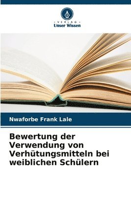 bokomslag Bewertung der Verwendung von Verhütungsmitteln bei weiblichen Schülern