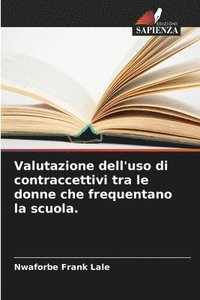 bokomslag Valutazione dell'uso di contraccettivi tra le donne che frequentano la scuola.