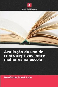 bokomslag Avaliação do uso de contraceptivos entre mulheres na escola