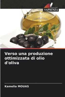 Kamelia Mouas, Kamelia MOUAS - Verso una produzione ottimizzata di olio d'oliva, Häftad