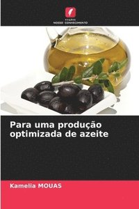 bokomslag Para uma produção optimizada de azeite