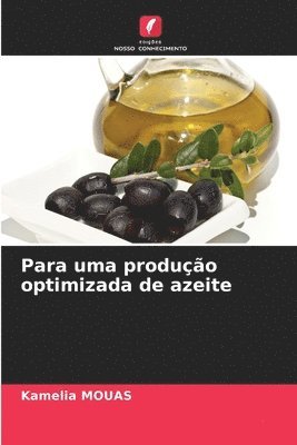 Kamelia Mouas, Kamelia MOUAS - Para uma produção optimizada de azeite, Häftad