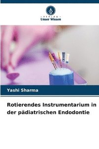 bokomslag Rotierendes Instrumentarium in der pädiatrischen Endodontie