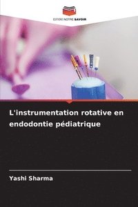 bokomslag L'instrumentation rotative en endodontie pédiatrique