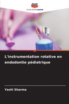 bokomslag L'instrumentation rotative en endodontie pédiatrique
