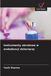 bokomslag Instrumenty obrotowe w endodoncji dzieci¿cej