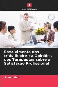 bokomslag Envolvimento dos trabalhadores: Opiniões dos Terapeutas sobre a Satisfação Profissional