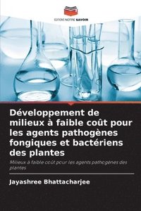bokomslag Développement de milieux à faible coût pour les agents pathogènes fongiques et bactériens des plantes