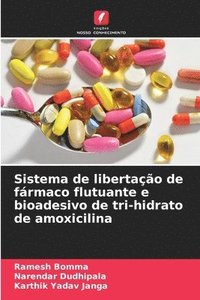 bokomslag Sistema de libertação de fármaco flutuante e bioadesivo de tri-hidrato de amoxicilina