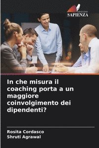 bokomslag In che misura il coaching porta a un maggiore coinvolgimento dei dipendenti?