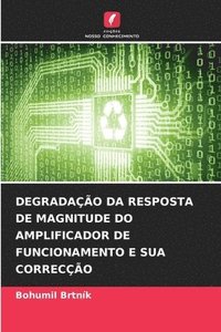 bokomslag DEGRADAÇÃO DA RESPOSTA DE MAGNITUDE DO AMPLIFICADOR DE FUNCIONAMENTO E SUA CORRECÇÃO