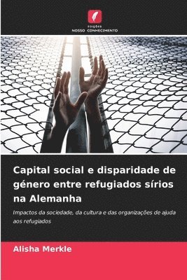 bokomslag Capital social e disparidade de género entre refugiados sírios na Alemanha