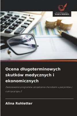 bokomslag Ocena dlugoterminowych skutków medycznych i ekonomicznych