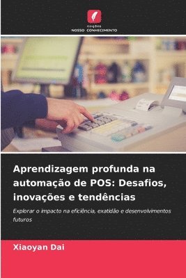 Xiaoyan Dai - Aprendizagem profunda na automação de POS, Häftad